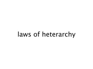 laws of heterarchy
 