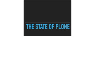 THE STATE OF PLONE
 