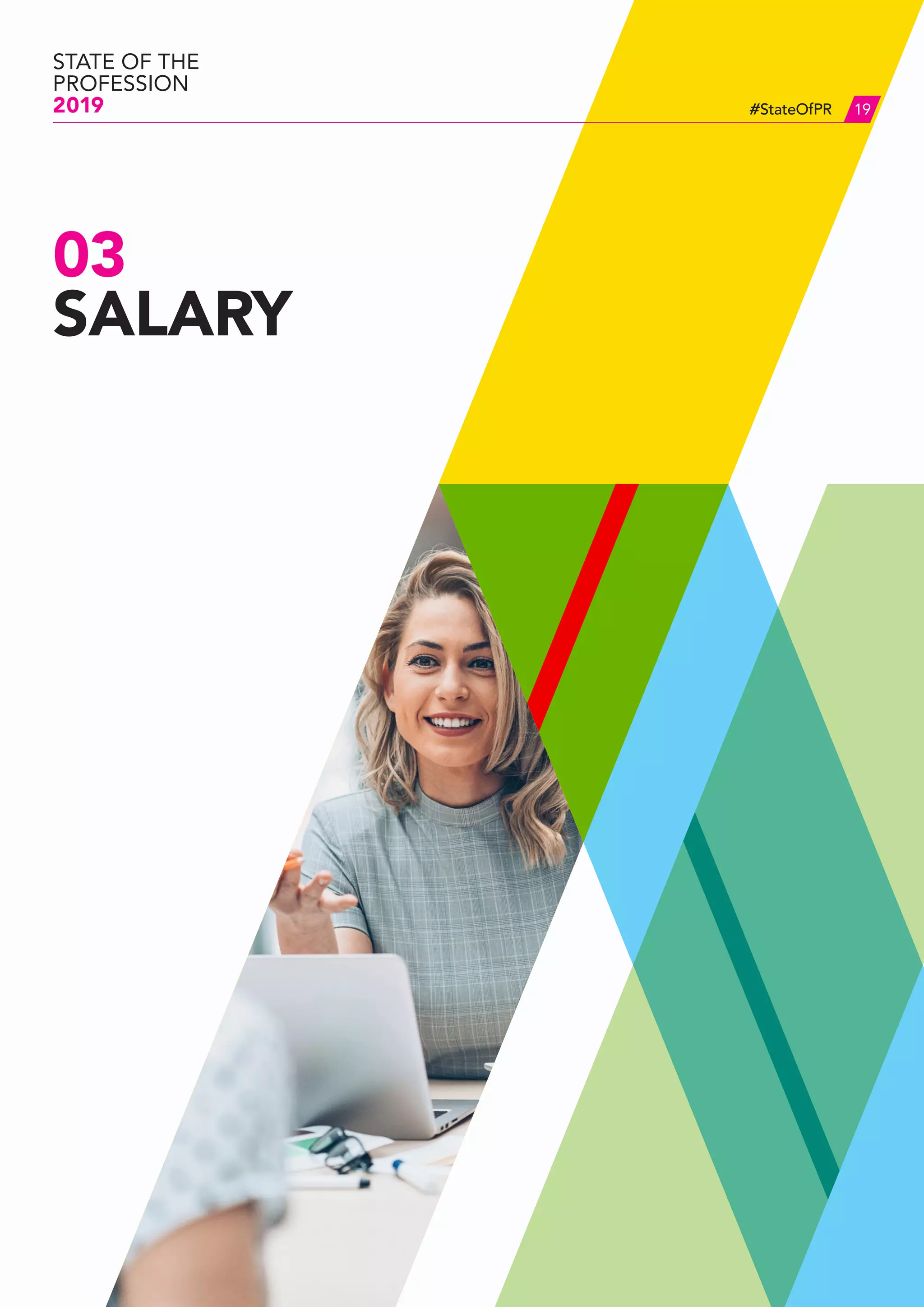 03	
SALARY
STATE OF THE
PROFESSION
2019 19#StateOfPR
 