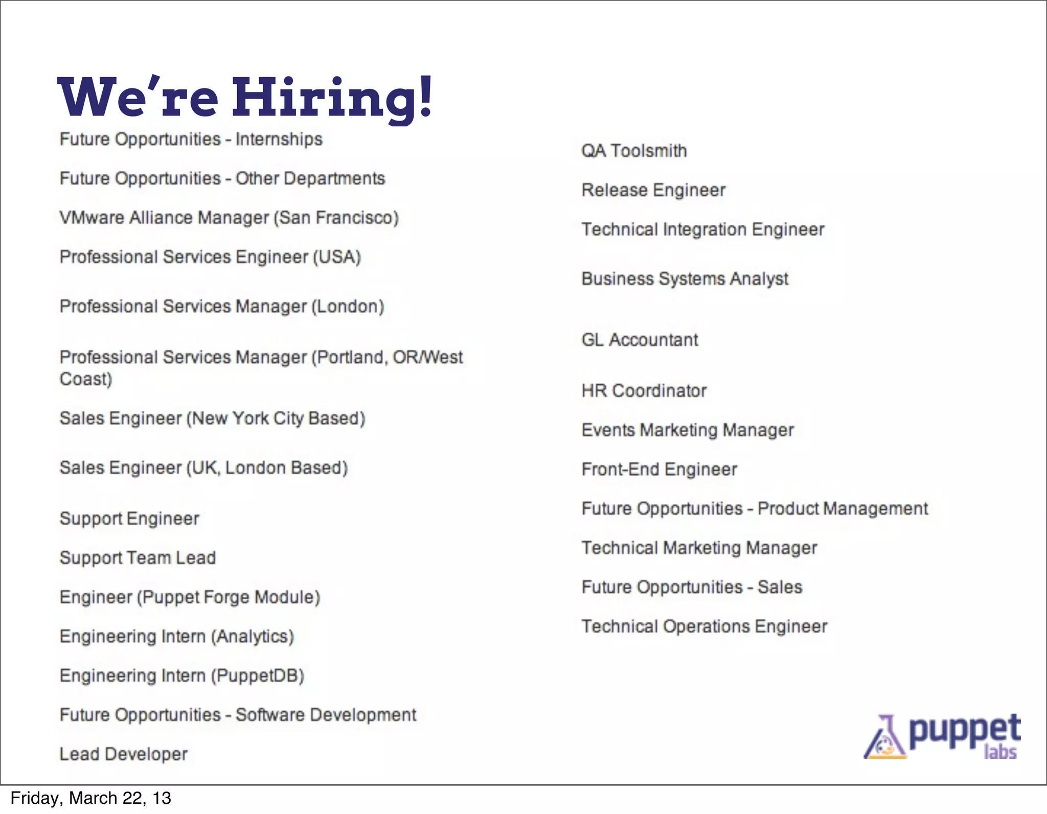 We’re Hiring!




Friday, March 22, 13
 