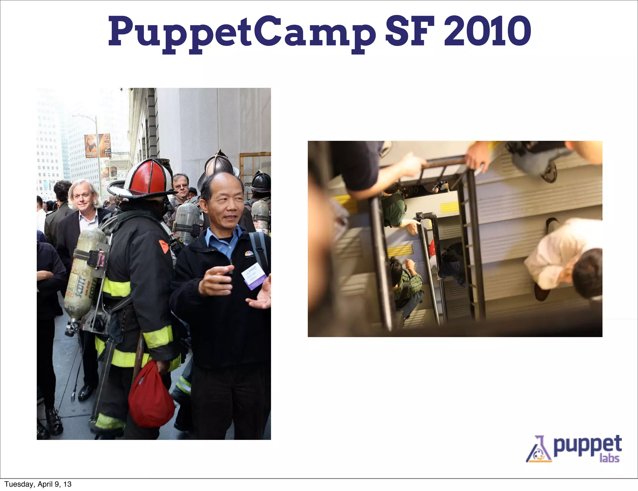PuppetCamp SF 2010




Tuesday, April 9, 13
 