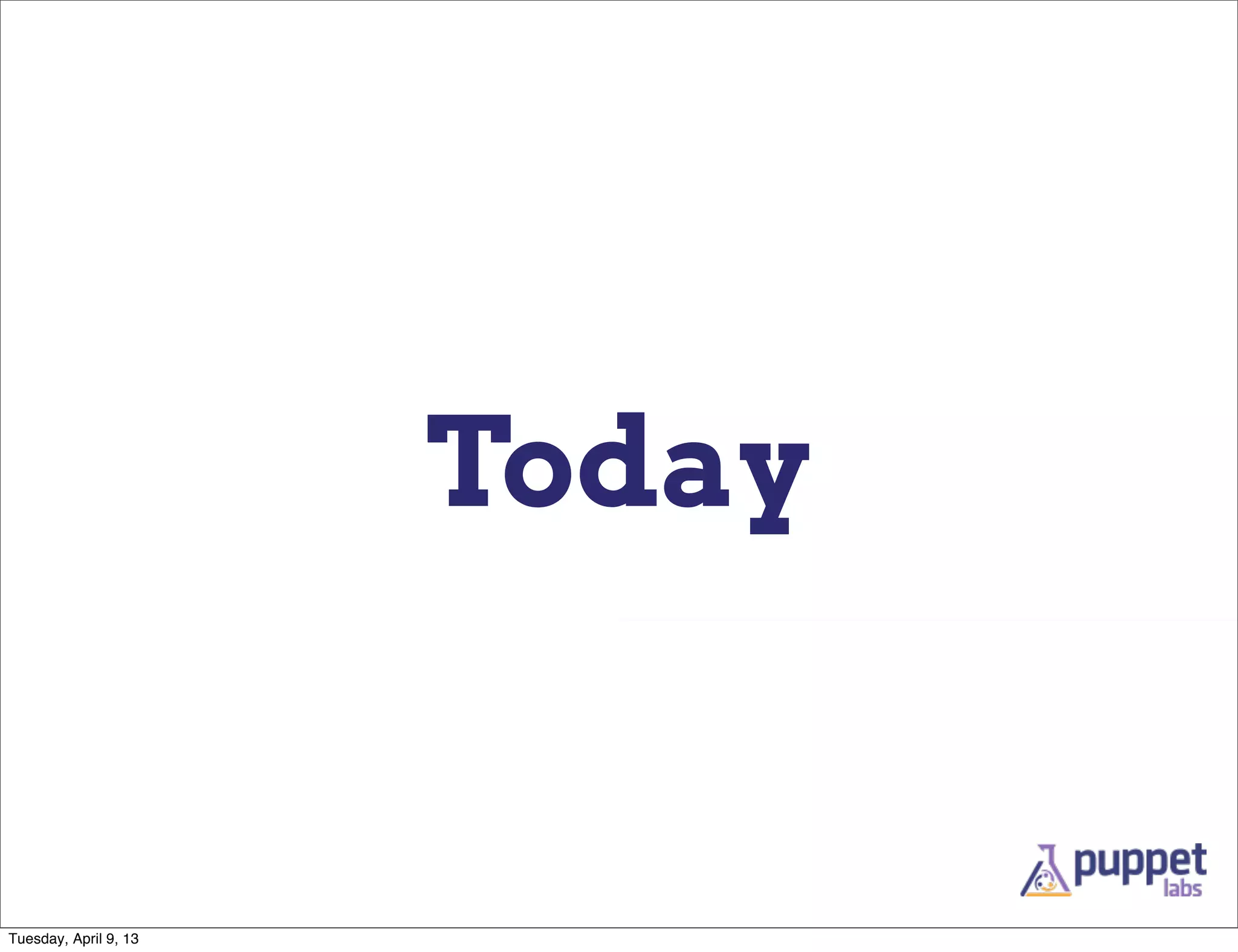 Today


Tuesday, April 9, 13
 