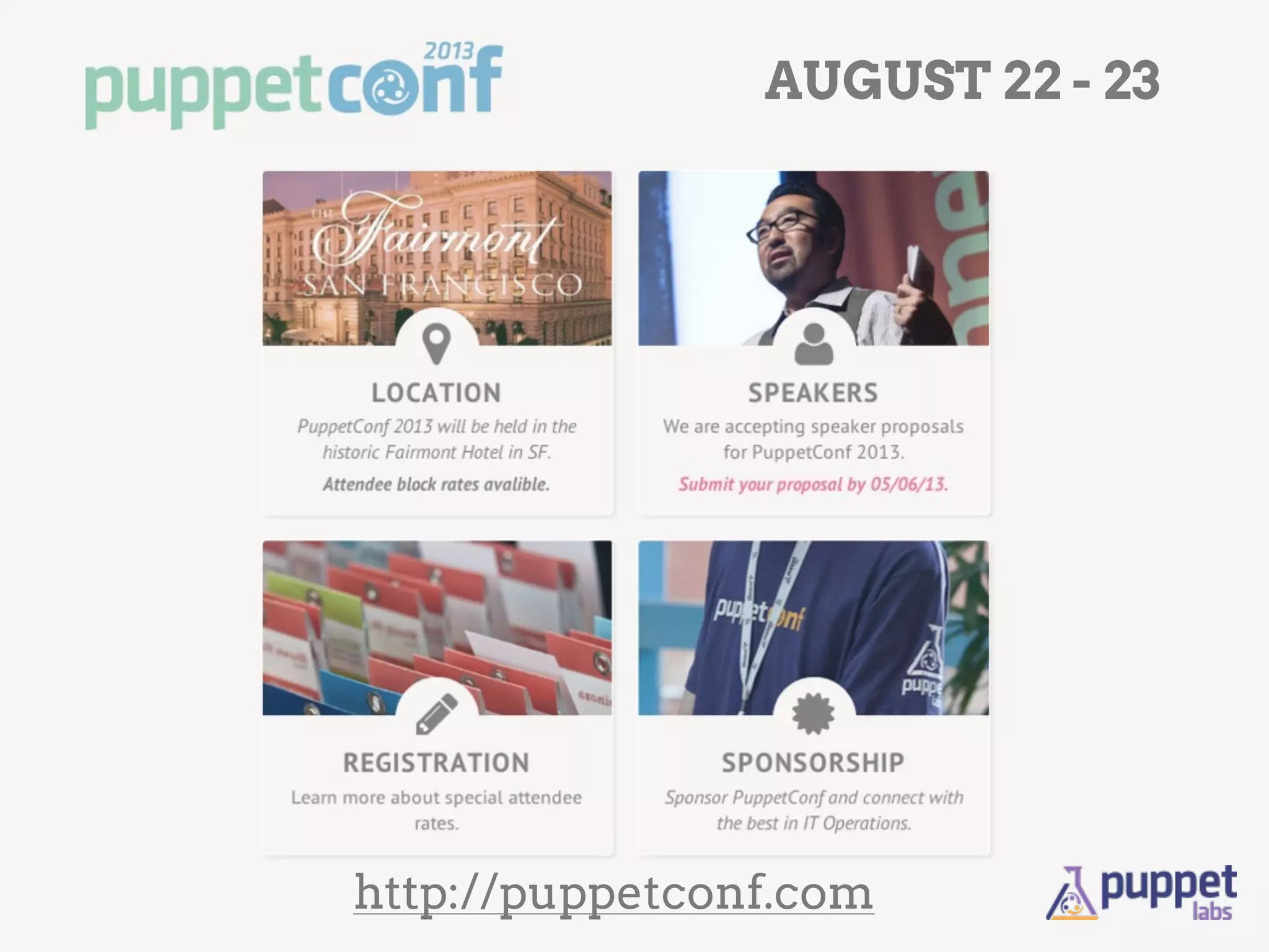 AUGUST 22 - 23




http://puppetconf.com
 
