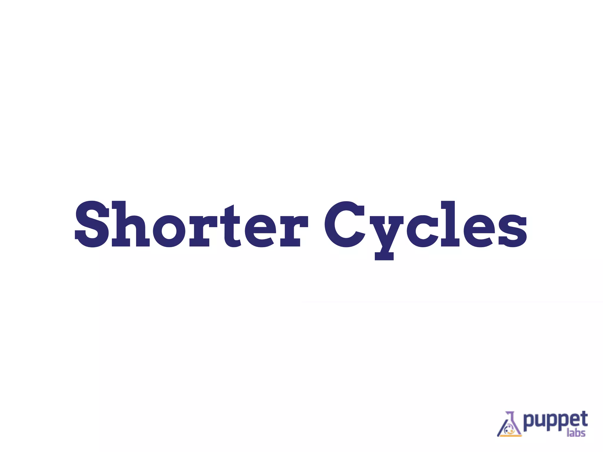 Shorter Cycles
 