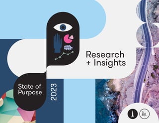 State of
Purpose
2023 Research
+ Insights
 