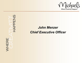 John Menzer Chief Executive Officer 