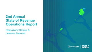 2nd Annual
State of Revenue
Operations Report
Real-World Stories &
Lessons Learned
 