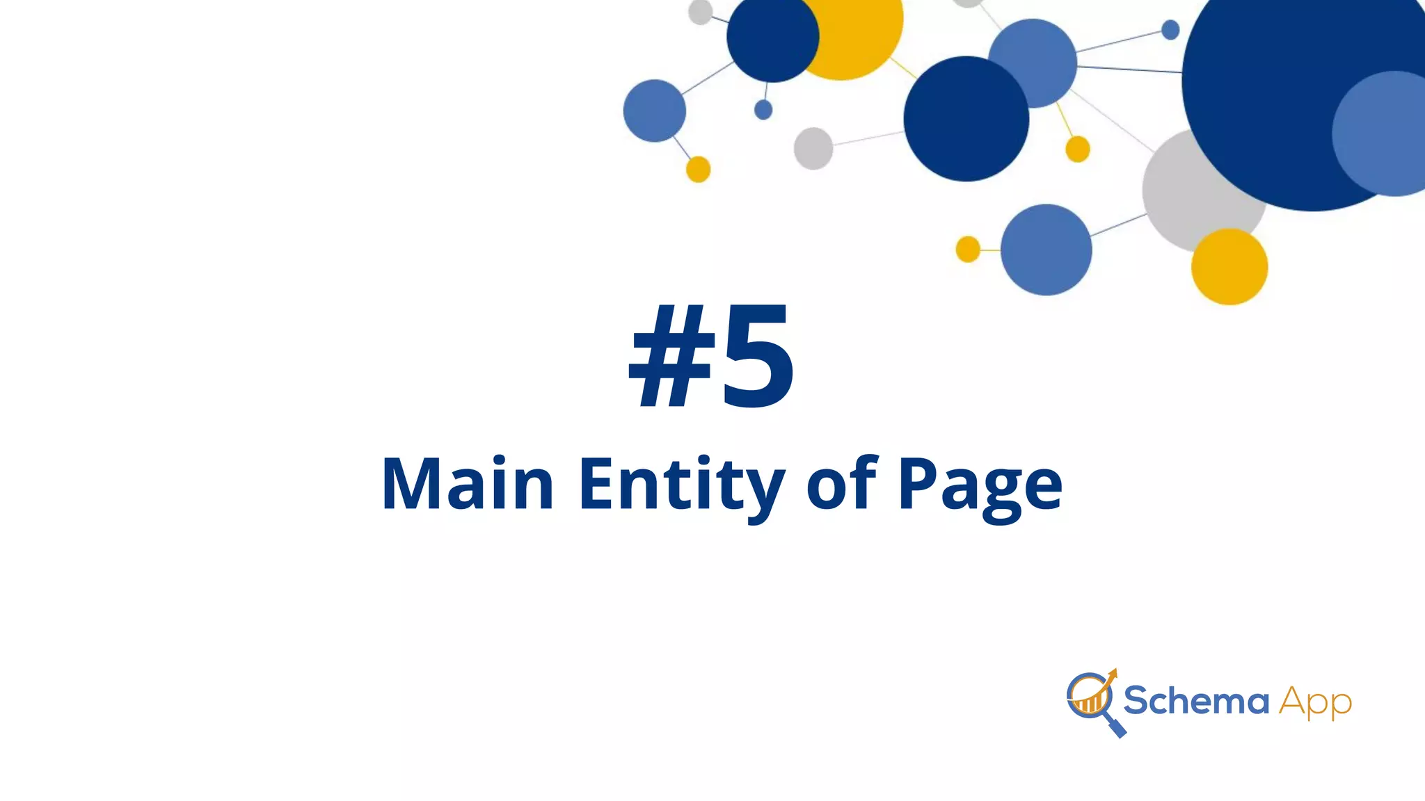 #5
Main Entity of Page
 