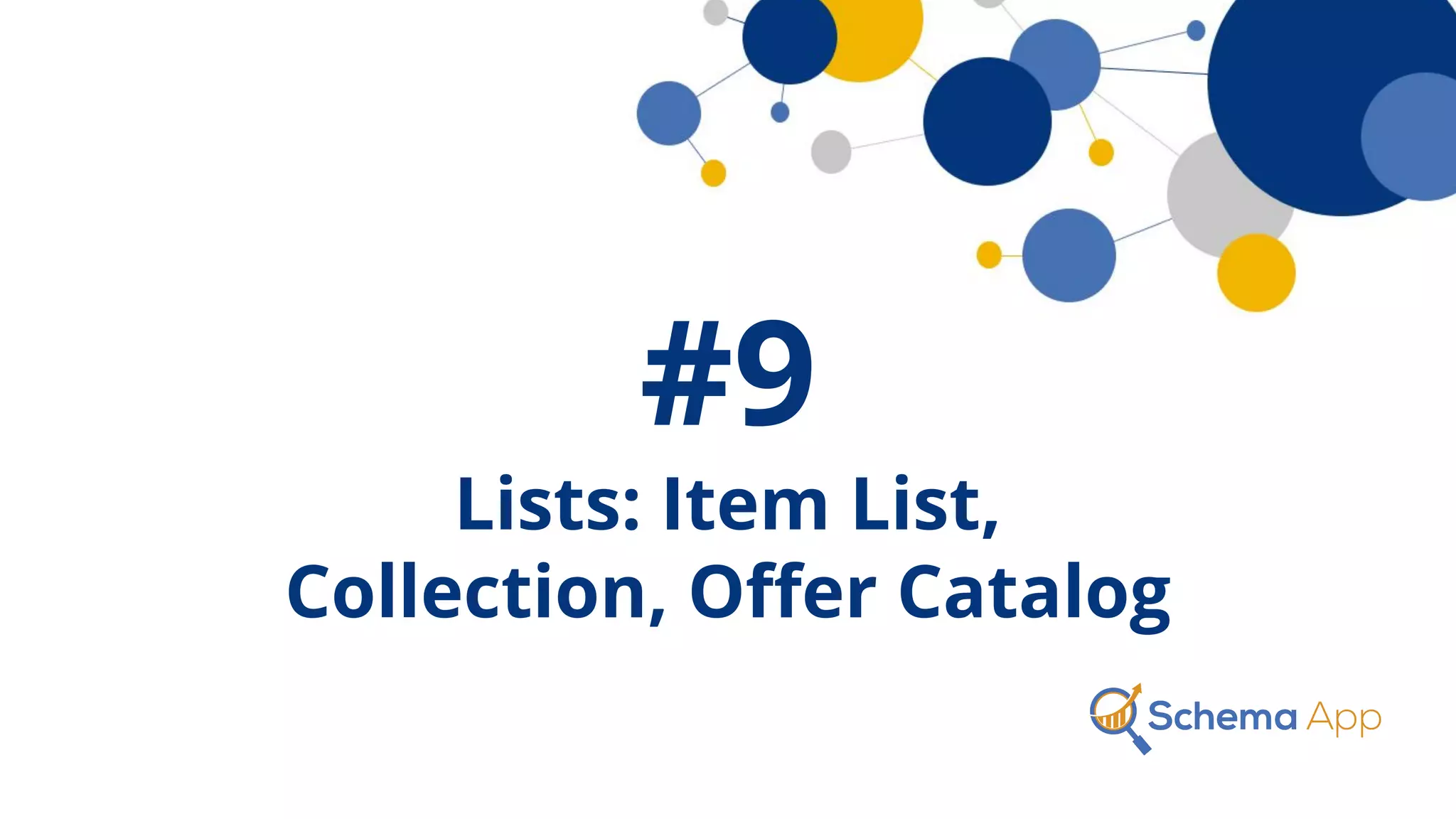 #9
Lists: Item List,
Collection, Oﬀer Catalog
 