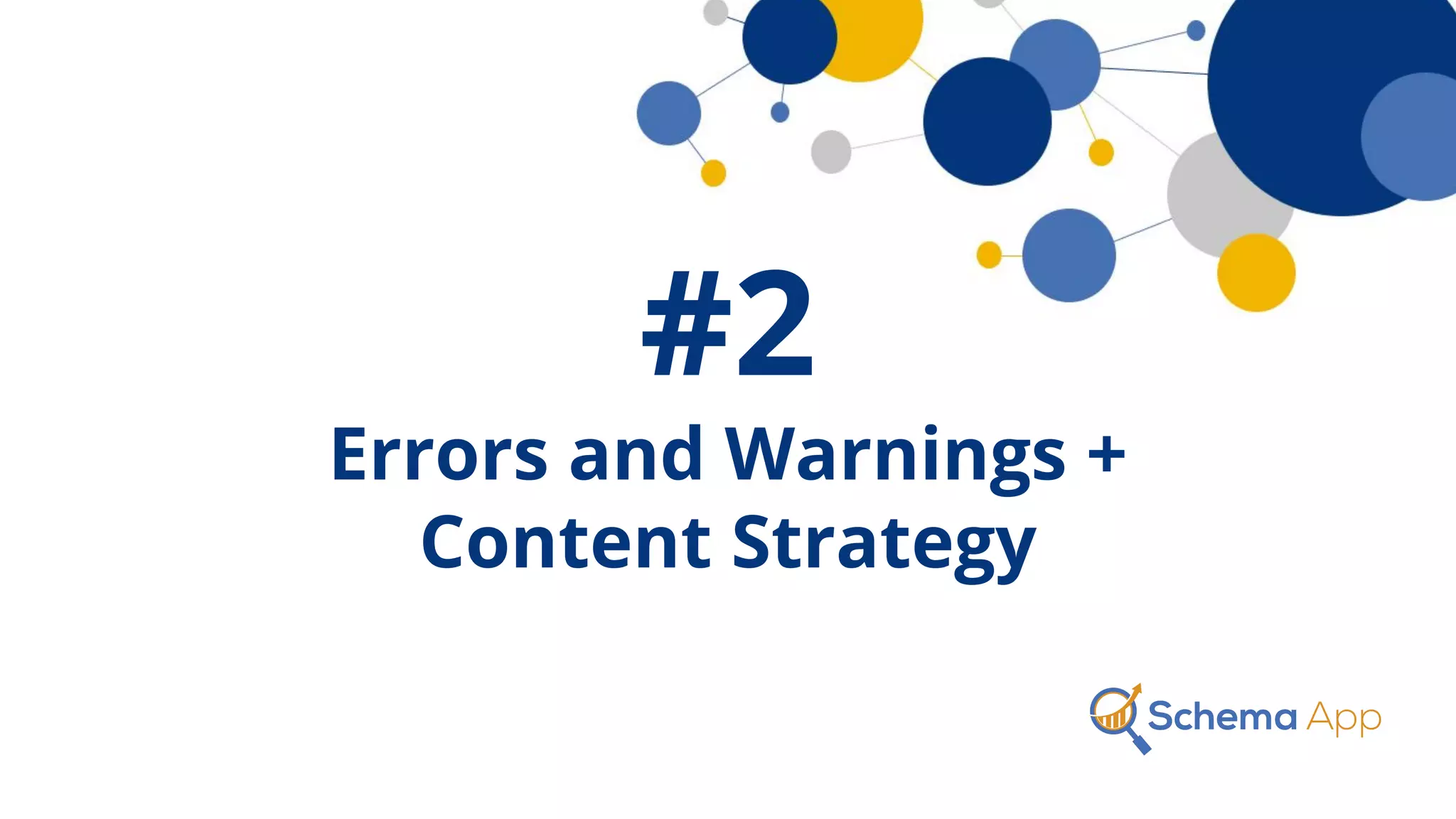 #2
Errors and Warnings +
Content Strategy
 