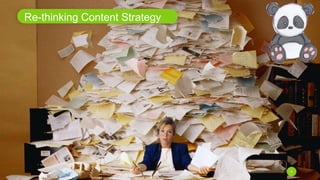 Re-thinking Content Strategy
9
 