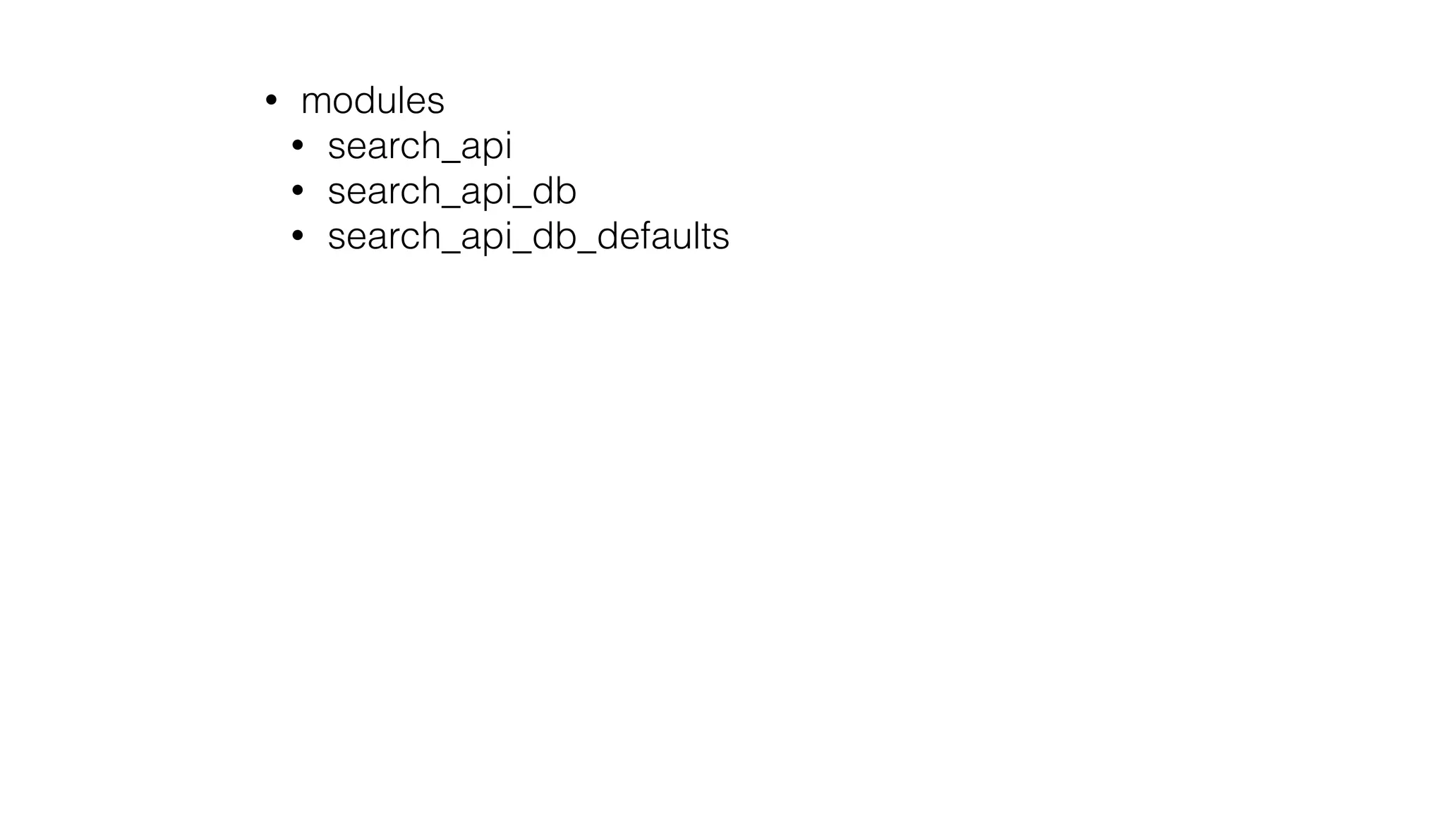 • modules
• search_api
• search_api_db
• search_api_db_defaults
 