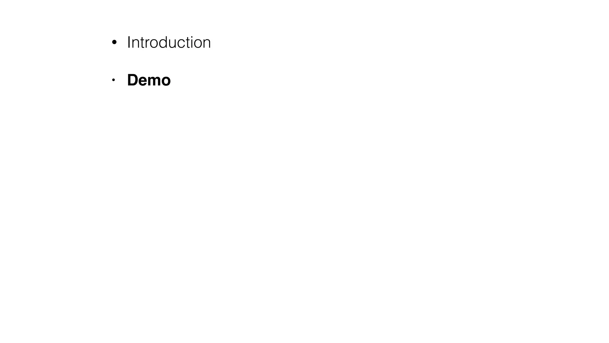 • Introduction
• Demo
 