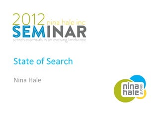 State of Search 
Nina Hale 
 
