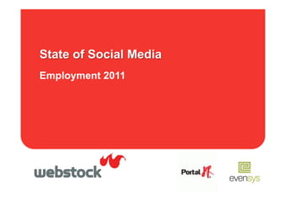 State of Social Media
Employment 2011




                        September 23, 2011
 
