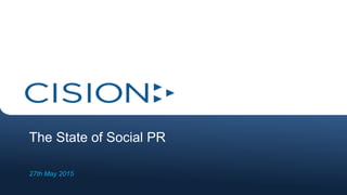 The State of Social PR
27th May 2015
 
