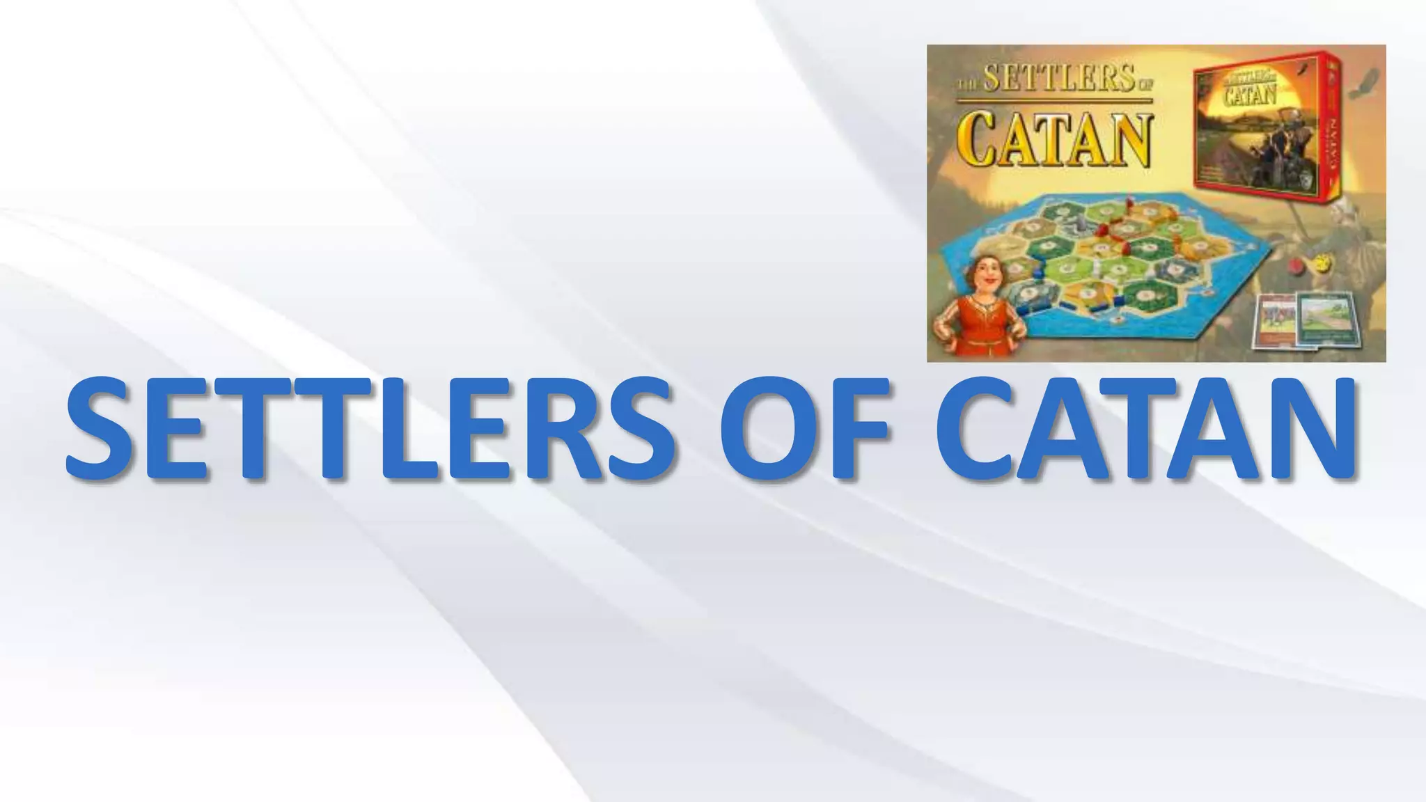 SETTLERS OF CATAN
 