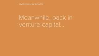 Meanwhile, back in
venture capital…
 