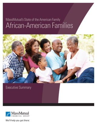 MassMutual’s State of the American Family 
African-American Families 
Executive Summary 
 