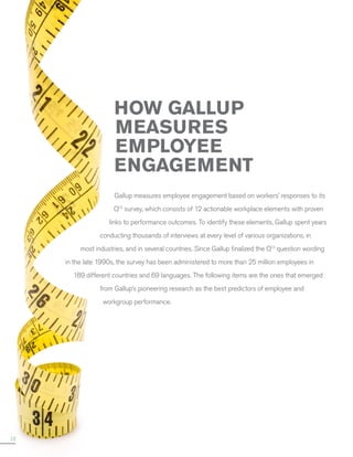 HOW GALLUP
MEASURES
EMPLOYEE
ENGAGEMENT
Gallup measures employee engagement based on workers’ responses to its
Q12 survey,...