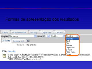 Formas de apresentação dos resultados
 