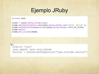 Ejemplo JRuby
 
