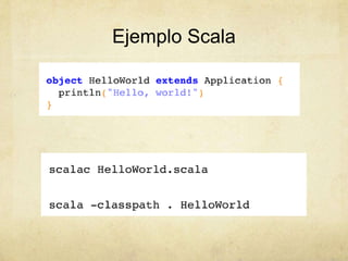 Ejemplo Scala
 
