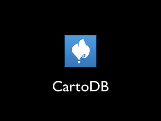 CartoDB
 