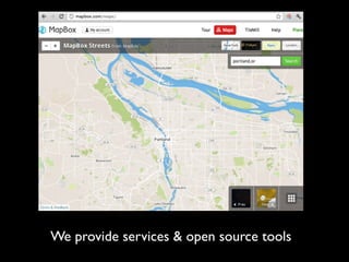 We provide services & open source tools
 