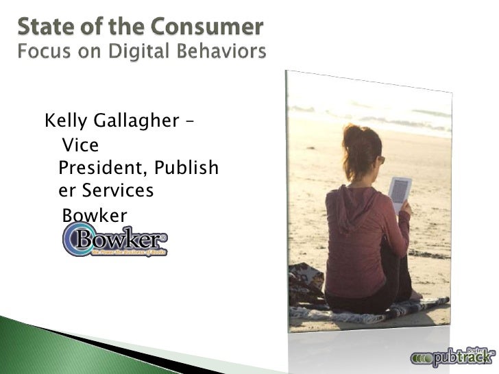 Kelly Gallagher –
  Vice
 President, Publish
 er Services
  Bowker




                      7
 