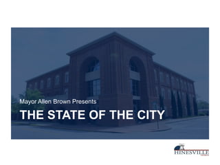 THE STATE OF THE CITY
Mayor Allen Brown Presents
 