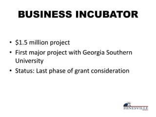 BUSINESS INCUBATOR
• $1.5 million project
• First major project with Georgia Southern
University
• Status: Last phase of g...