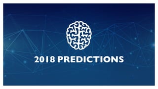 2018 PREDICTIONS
 