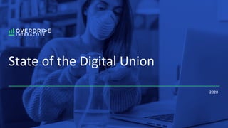 1
State	of	the	Digital	Union
2020
 