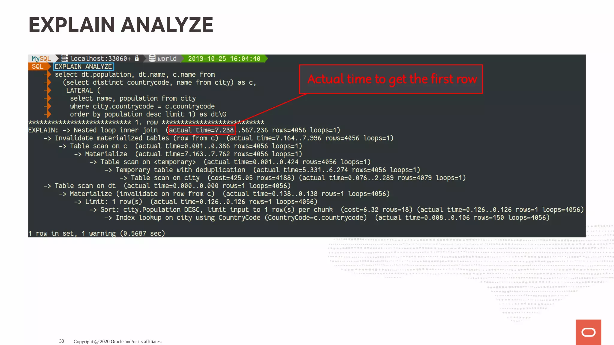 EXPLAIN ANALYZE
Copyright @ 2020 Oracle and/or its affiliates.30
 