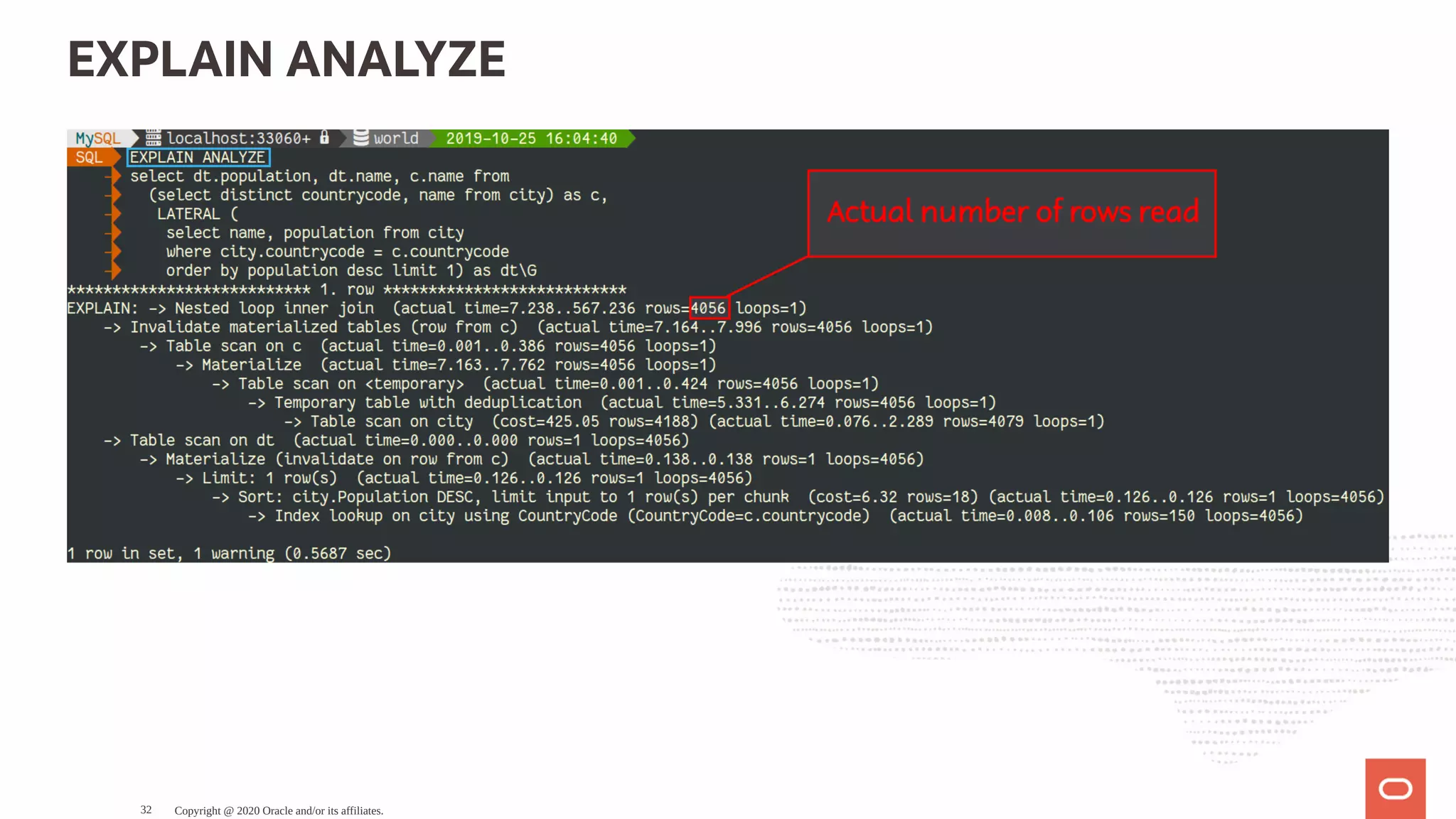 EXPLAIN ANALYZE
Copyright @ 2020 Oracle and/or its affiliates.32
 