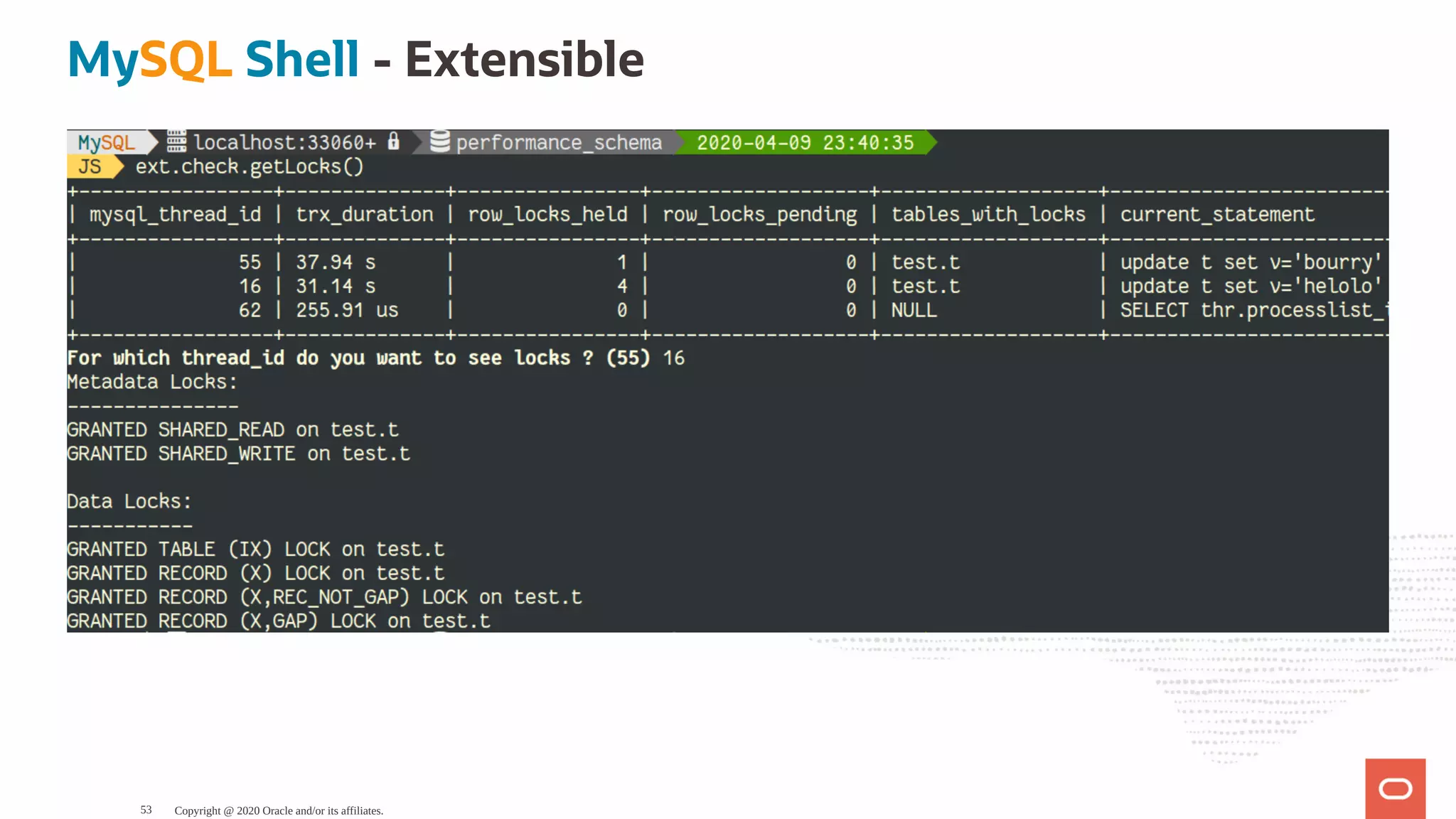 MySQL Shell - Extensible
Copyright @ 2020 Oracle and/or its affiliates.53
 