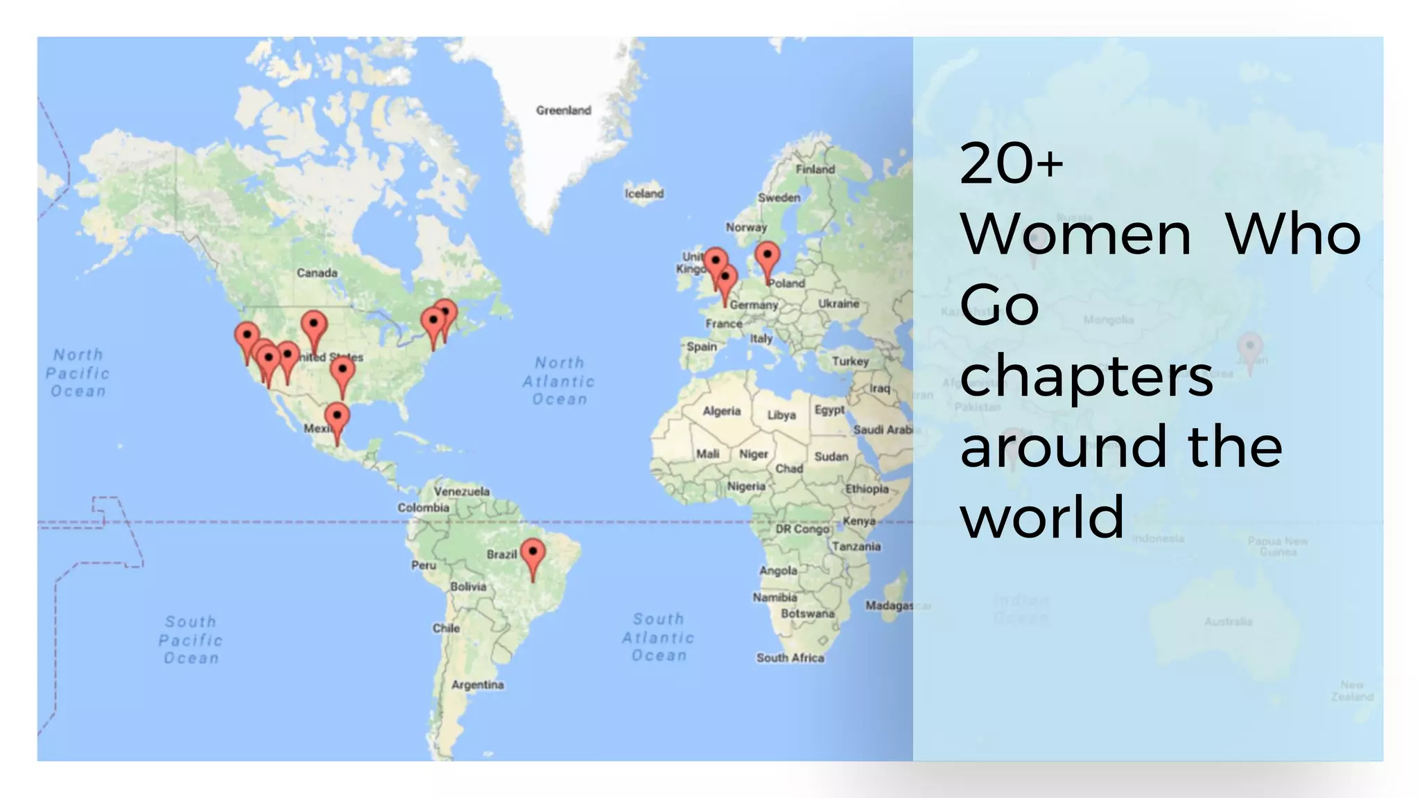 20+
Women Who
Go
chapters
around the
world
 