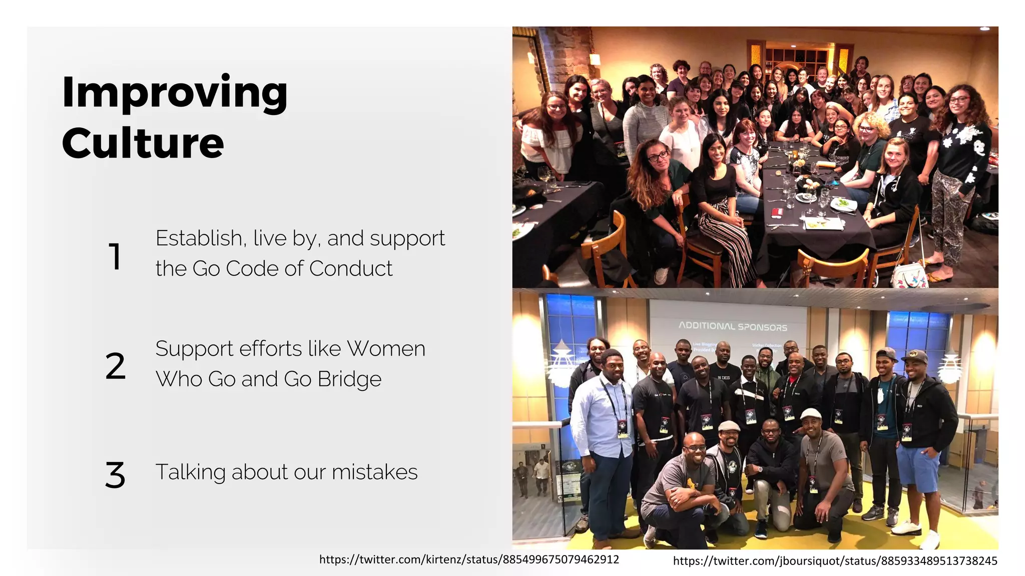 Improving
Culture
3
1
2
https://twitter.com/jboursiquot/status/885933489513738245https://twitter.com/kirtenz/status/885499675079462912
 