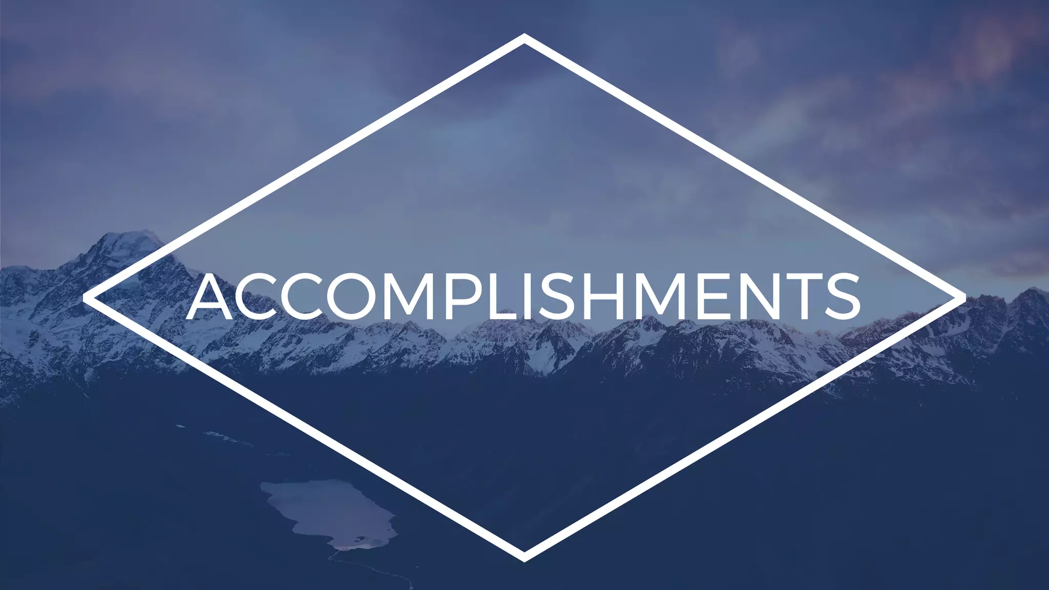ACCOMPLISHMENTS
 