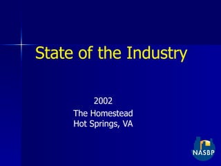 State of the Industry 2002 The Homestead Hot Springs, VA 