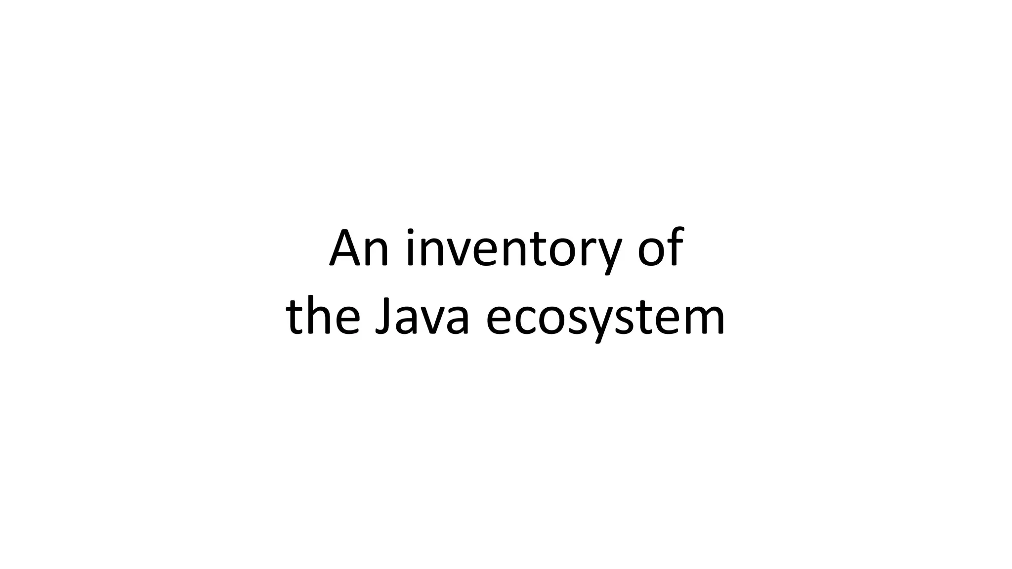 An inventory of the Java ecosystem 