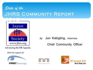 With the support of: ,[object Object],[object Object],State of the  JHRS Community Report 2012 
