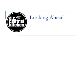 Looking Ahead
 