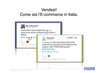 Vendesi!
              Come sta l’E-commerce in Italia.




HAGAKURE @ State of The Net 2012
 