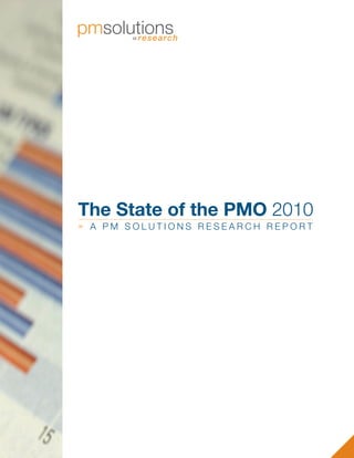 The State of the PMO 2010
» A PM SOLUTIONS RESEARCH REPORT
 