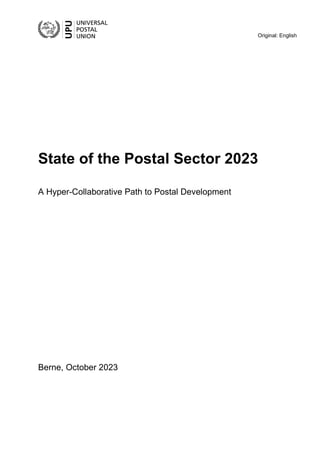 Original: English
State of the Postal Sector 2023
A Hyper-Collaborative Path to Postal Development
Berne, October 2023
 