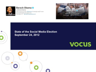 State of the Social Media Election
September 24, 2012
 