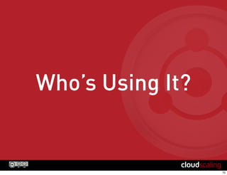 Who’s Using It?
 