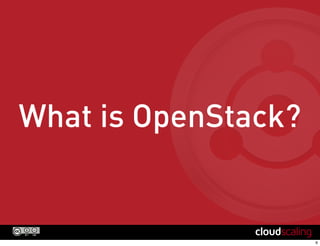 What is OpenStack?
 